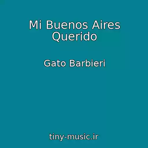 کاور آهنگ Mi Buenos Aires Querido از Gato Barbieri