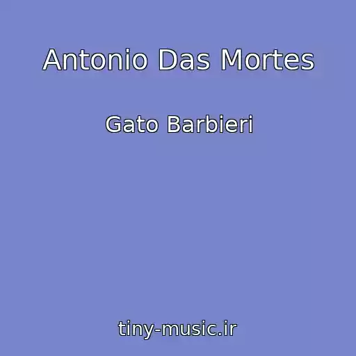 کاور آهنگ Antonio Das Mortes از Gato Barbieri