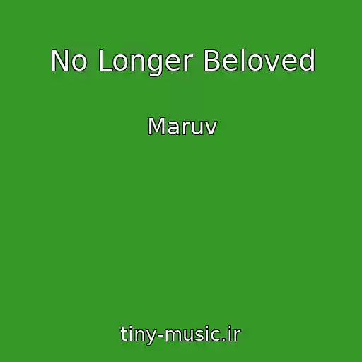 کاور آهنگ No Longer Beloved از Maruv