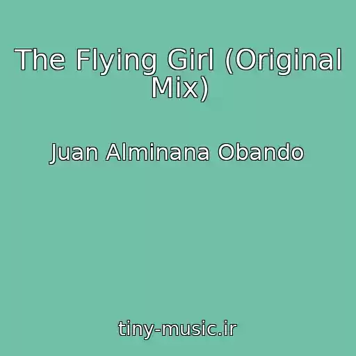 کاور آهنگ The Flying Girl (Original Mix) از Juan Alminana Obando