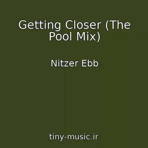 کاور آهنگ Getting Closer (The Pool Mix) از Nitzer Ebb