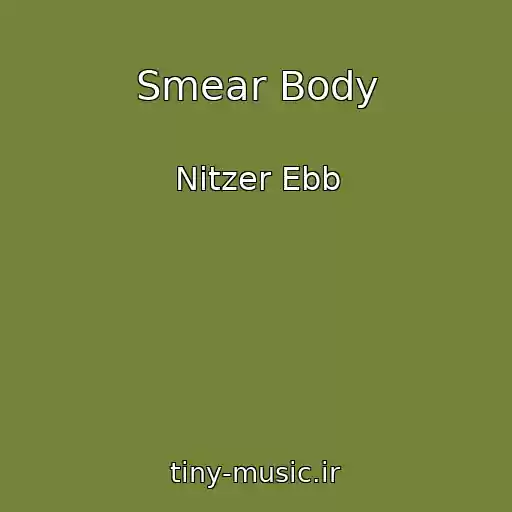 کاور آهنگ Smear Body از Nitzer Ebb