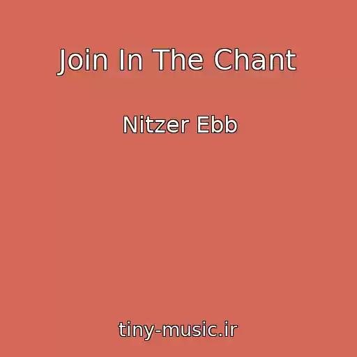 کاور آهنگ Join In The Chant از Nitzer Ebb