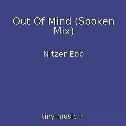 کاور آهنگ Out Of Mind (Spoken Mix) از Nitzer Ebb