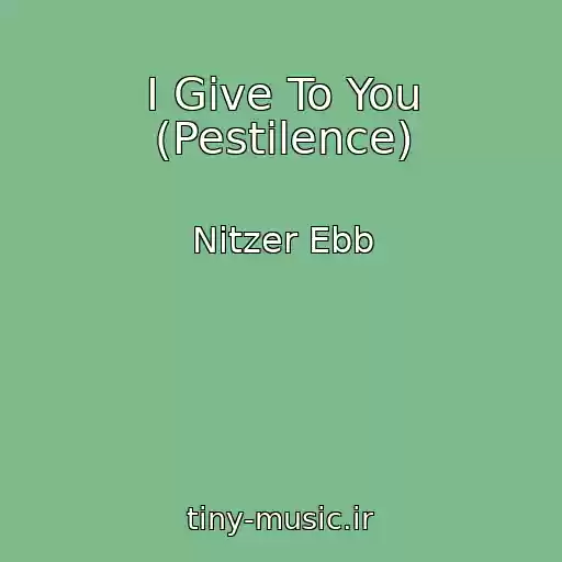 کاور آهنگ I Give To You (Pestilence) از Nitzer Ebb