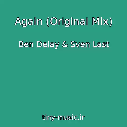 کاور آهنگ Again (Original Mix) از Ben Delay & Sven Last