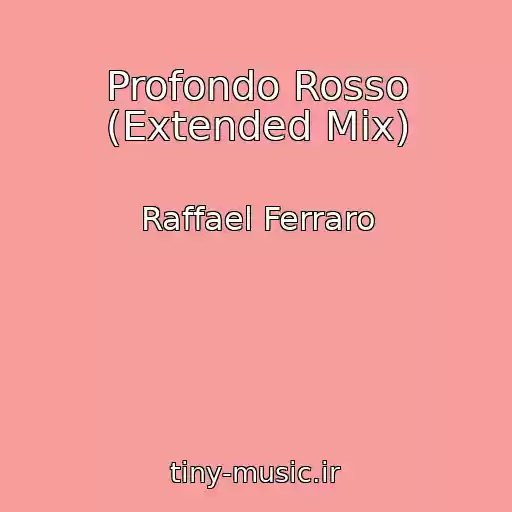 کاور آهنگ Profondo Rosso (Extended Mix) از Raffael Ferraro