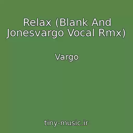 کاور آهنگ Relax (Blank And Jonesvargo Vocal Rmx) از Vargo
