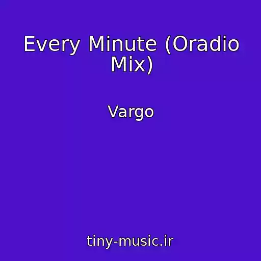 کاور آهنگ Every Minute (Oradio Mix) از Vargo