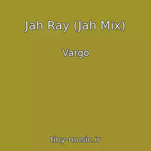 کاور آهنگ Jah Ray (Jah Mix) از Vargo