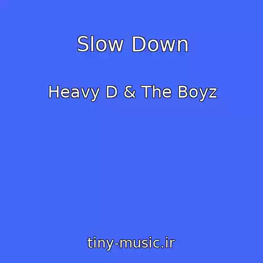 کاور آهنگ Slow Down از Heavy D & The Boyz