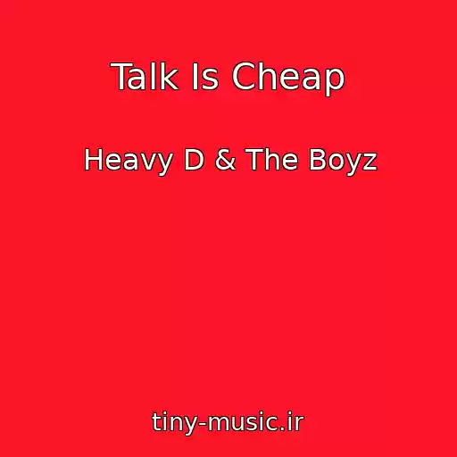کاور آهنگ Talk Is Cheap از Heavy D & The Boyz