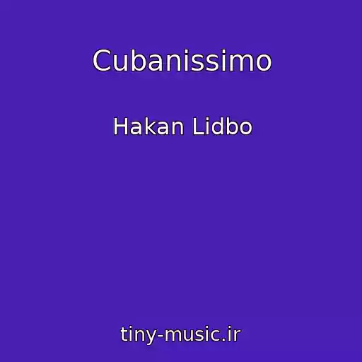 کاور آهنگ Cubanissimo از Hakan Lidbo