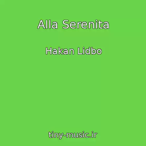 کاور آهنگ Alla Serenita از Hakan Lidbo
