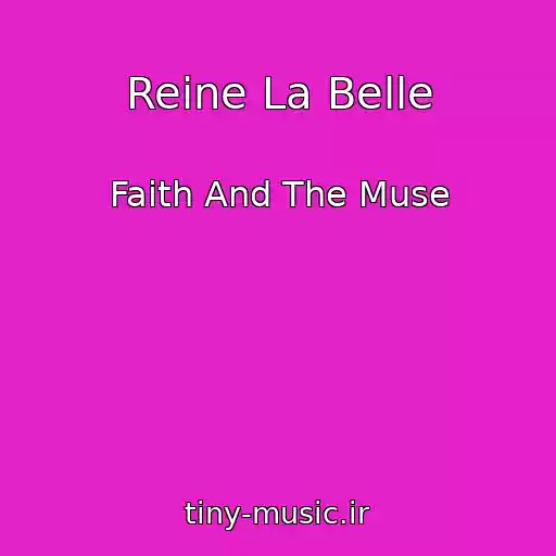 کاور آهنگ Reine La Belle از Faith And The Muse