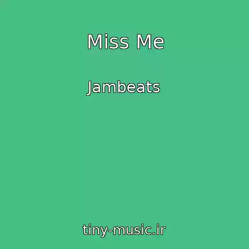 کاور آهنگ Miss Me از Jambeats
