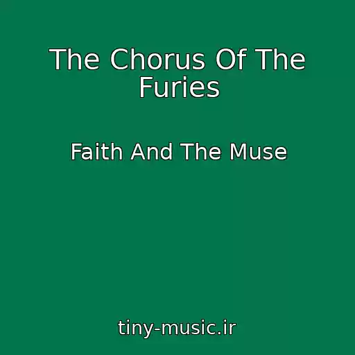 کاور آهنگ The Chorus Of The Furies از Faith And The Muse