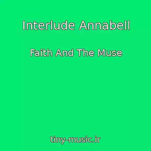 کاور آهنگ Interlude Annabell از Faith And The Muse
