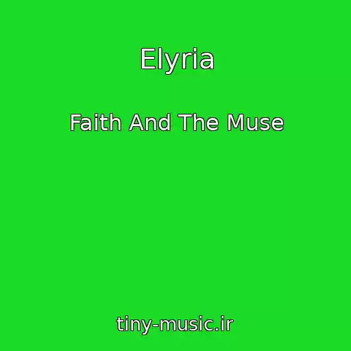 کاور آهنگ Elyria از Faith And The Muse