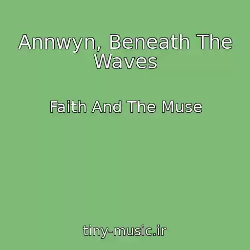 کاور آهنگ Annwyn, Beneath The Waves از Faith And The Muse
