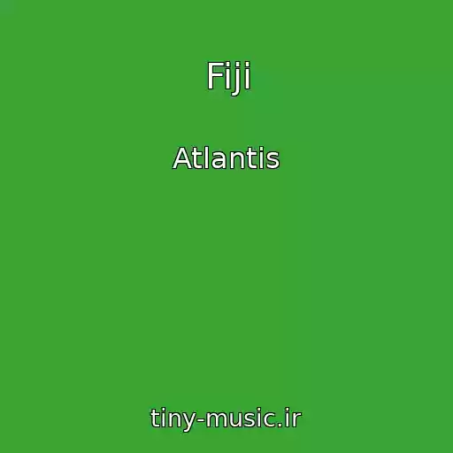 کاور آهنگ Fiji از Atlantis