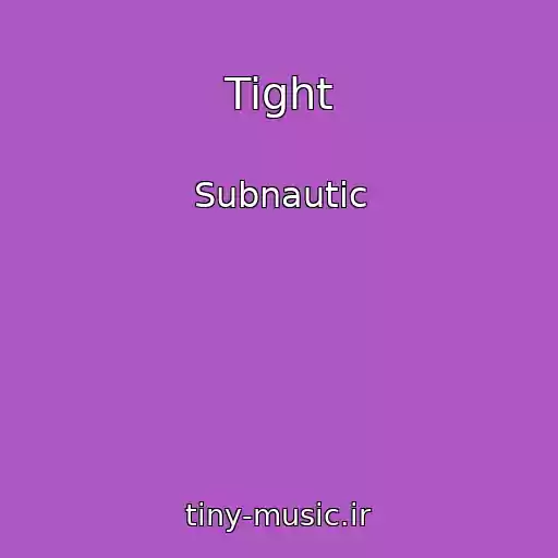 کاور آهنگ Tight از Subnautic