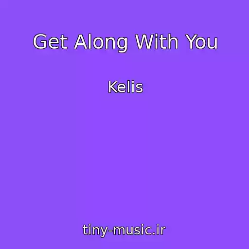 کاور آهنگ Get Along With You از Kelis