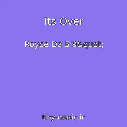کاور آهنگ Its Over از Royce Da 5'9"