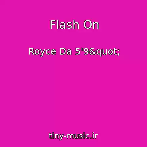 کاور آهنگ Flash On از Royce Da 5'9"
