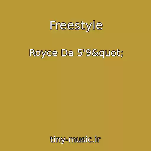 کاور آهنگ Freestyle از Royce Da 5'9"