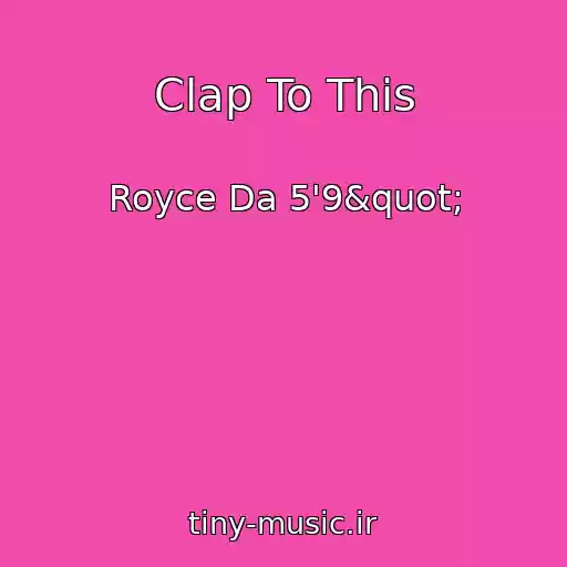 کاور آهنگ Clap To This از Royce Da 5'9"