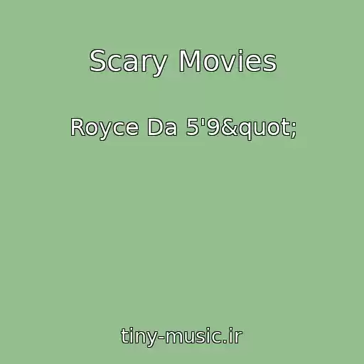 کاور آهنگ Scary Movies از Royce Da 5'9"