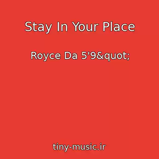 کاور آهنگ Stay In Your Place از Royce Da 5'9"