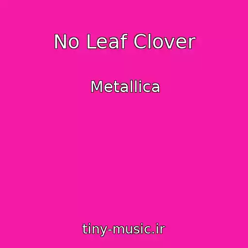 کاور آهنگ No Leaf Clover از Metallica