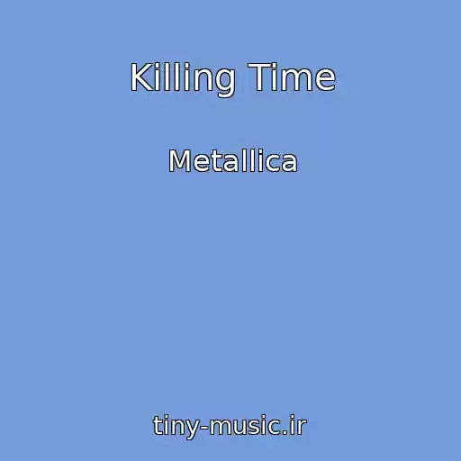 کاور آهنگ Killing Time از Metallica