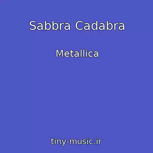 کاور آهنگ Sabbra Cadabra از Metallica