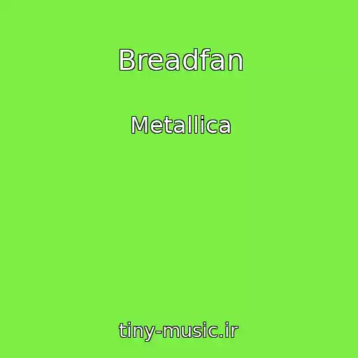 کاور آهنگ Breadfan از Metallica