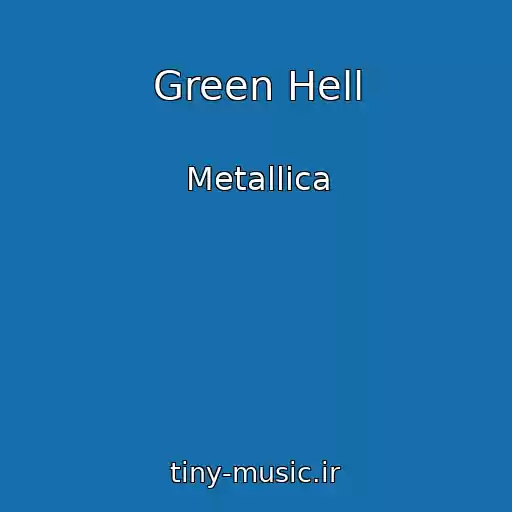 کاور آهنگ Green Hell از Metallica