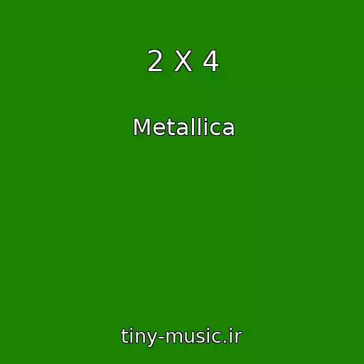 کاور آهنگ 2 X 4 از Metallica
