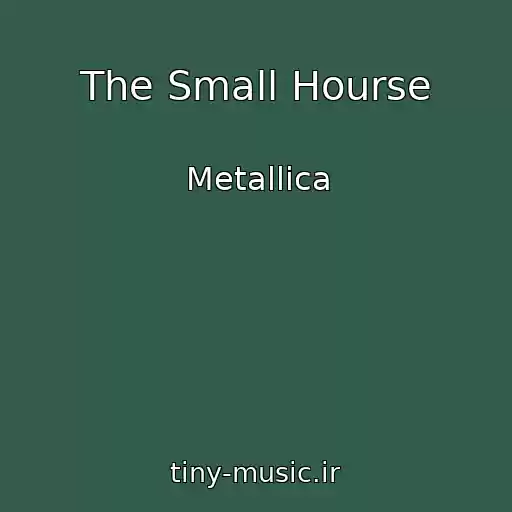 کاور آهنگ The Small Hourse از Metallica