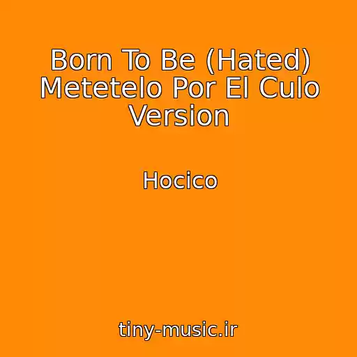 کاور آهنگ Born To Be (Hated) Metetelo Por El Culo Version از Hocico