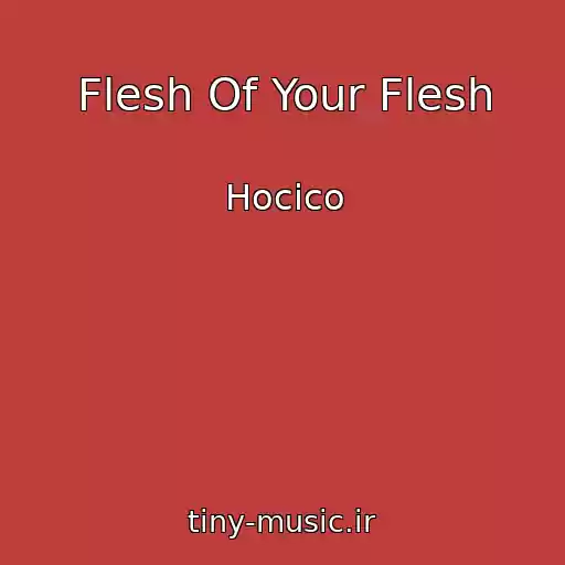 کاور آهنگ Flesh Of Your Flesh از Hocico