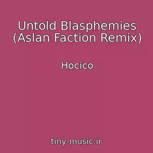 کاور آهنگ Untold Blasphemies (Aslan Faction Remix) از Hocico