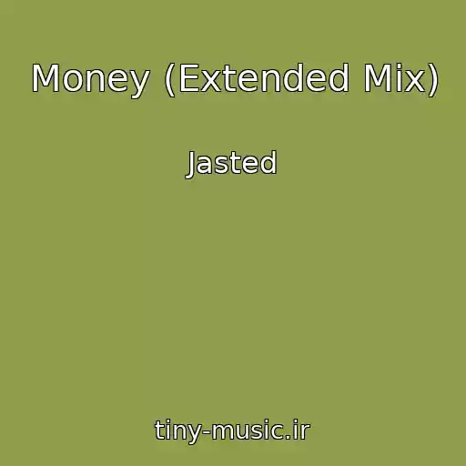 کاور آهنگ Money (Extended Mix) از Jasted