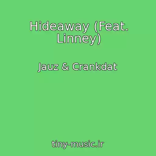 کاور آهنگ Hideaway (Feat. Linney) از Jauz & Crankdat