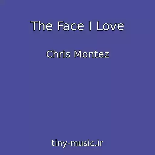 کاور آهنگ The Face I Love از Chris Montez