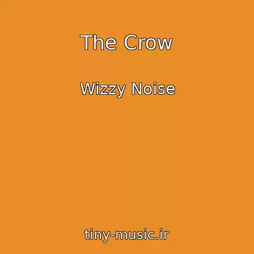 کاور آهنگ The Crow از Wizzy Noise