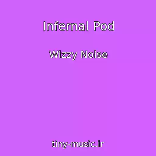 کاور آهنگ Infernal Pod از Wizzy Noise