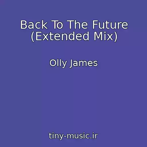 کاور آهنگ Back To The Future (Extended Mix) از Olly James
