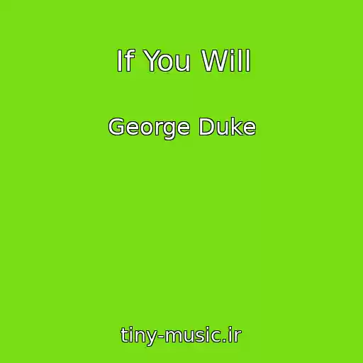 کاور آهنگ If You Will از George Duke
